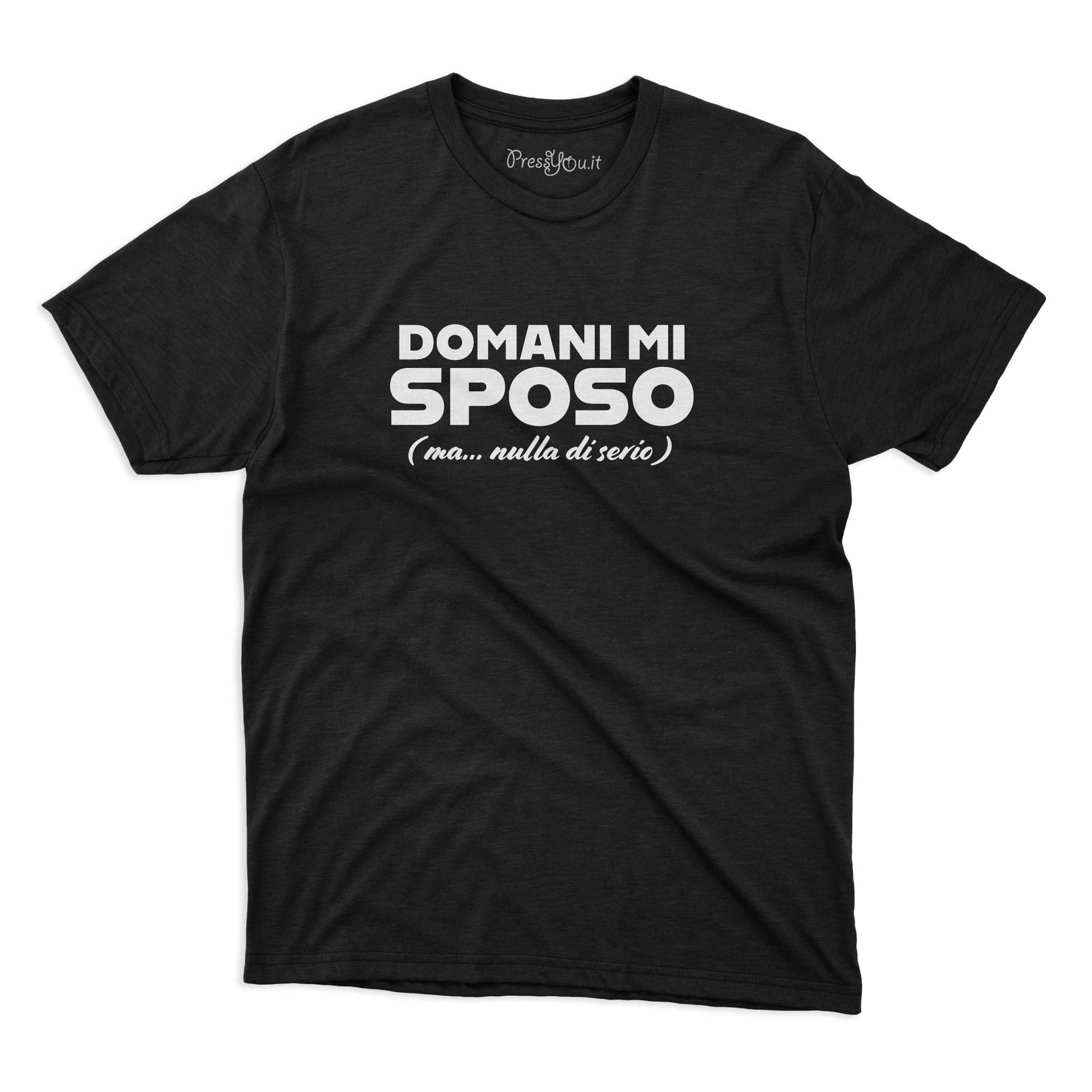 maglietta t-shirt- domani mi sposo ma nulla di serio –