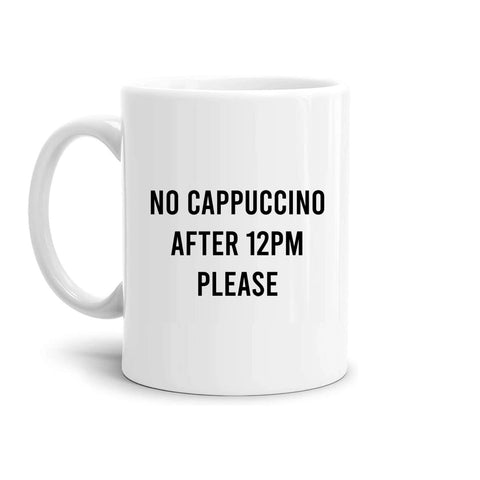 tazza Mug- no cappuccino after 12pm please