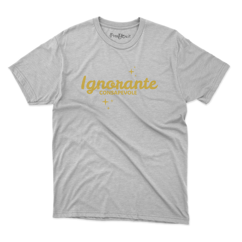 maglietta t-shirt- ignorante consapevole