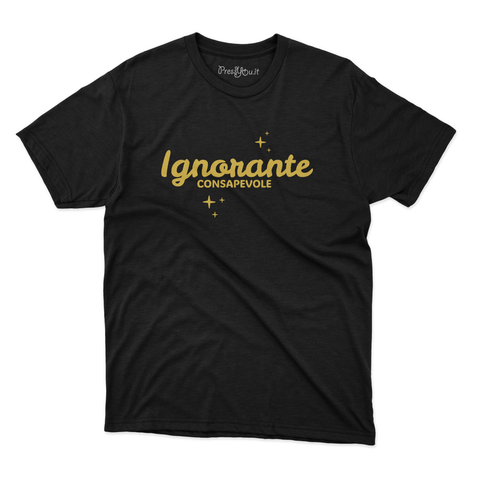maglietta t-shirt- ignorante consapevole