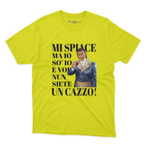maglietta t-shirt- Del Grillo, mi spiace ma io so io e voi non siete un cazzo!
