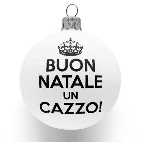 Palla di natale -  Buon natale un cazzo!