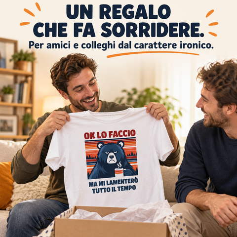 maglietta t-shirt- ok lo faccio ma mi lamentero tutto il tempo