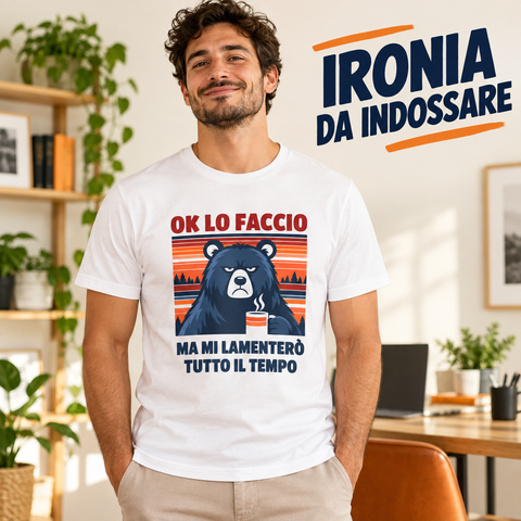 maglietta t-shirt- ok lo faccio ma mi lamentero tutto il tempo