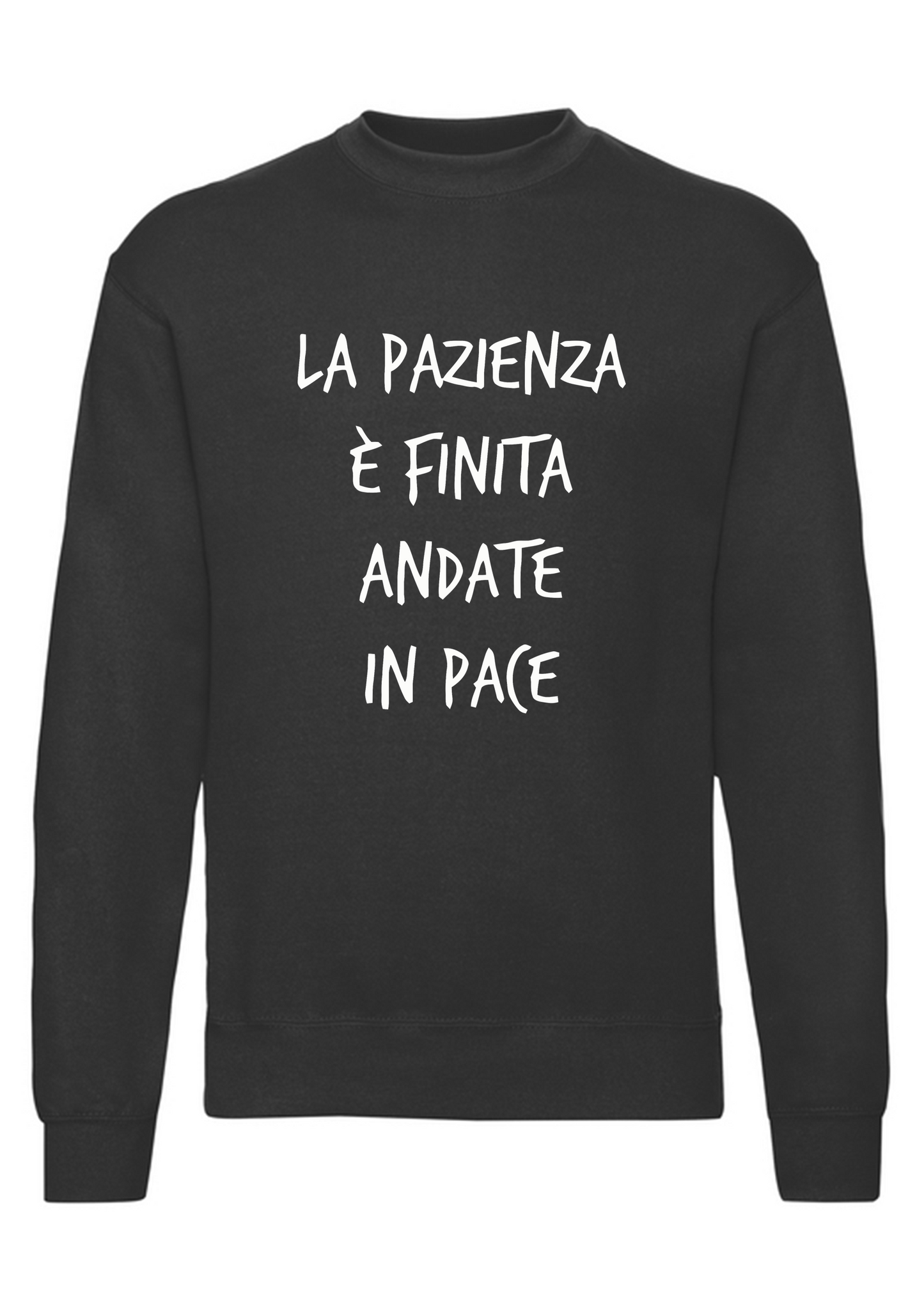 felpa girocollo unisex- la pazienza e finita andate in pace