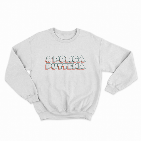 felpa con girocollo unisex- porca puttena