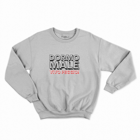 felpa con girocollo unisex- dormo male vivo peggio