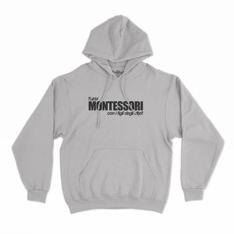 felpa con cappuccio unisex- tutti montessori con i figli degli altri