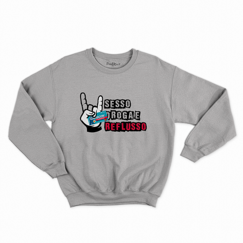 felpa con girocollo unisex- sesso droga e reflusso