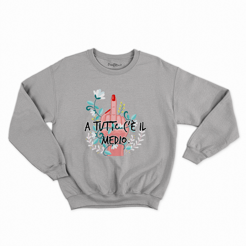 felpa con girocollo unisex- a tutto c'è il medio