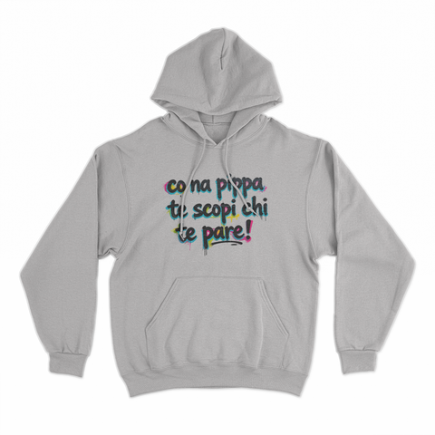 felpa con cappuccio unisex- co na pippa te scopi chi te pare