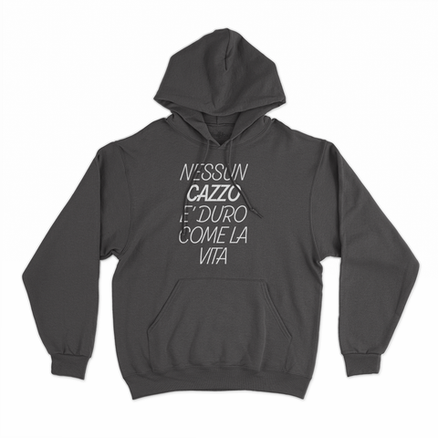 felpa con cappuccio unisex- nessun cazzo è duro come la vita