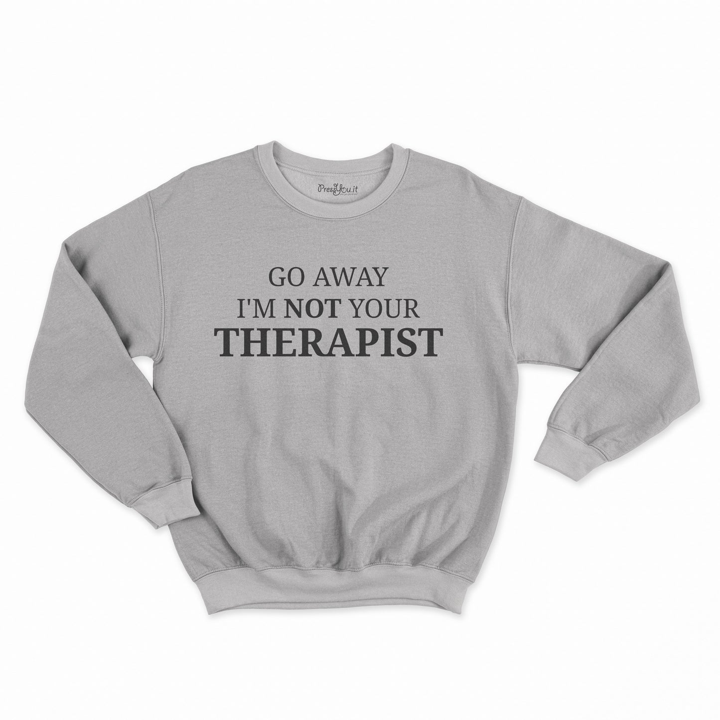 felpa girocollo unisex- im not your THERAPIST