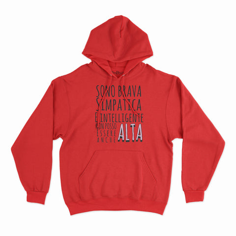 felpa con cappuccio unisex- sono brava simpatica e intelligente non posso essere anche alta