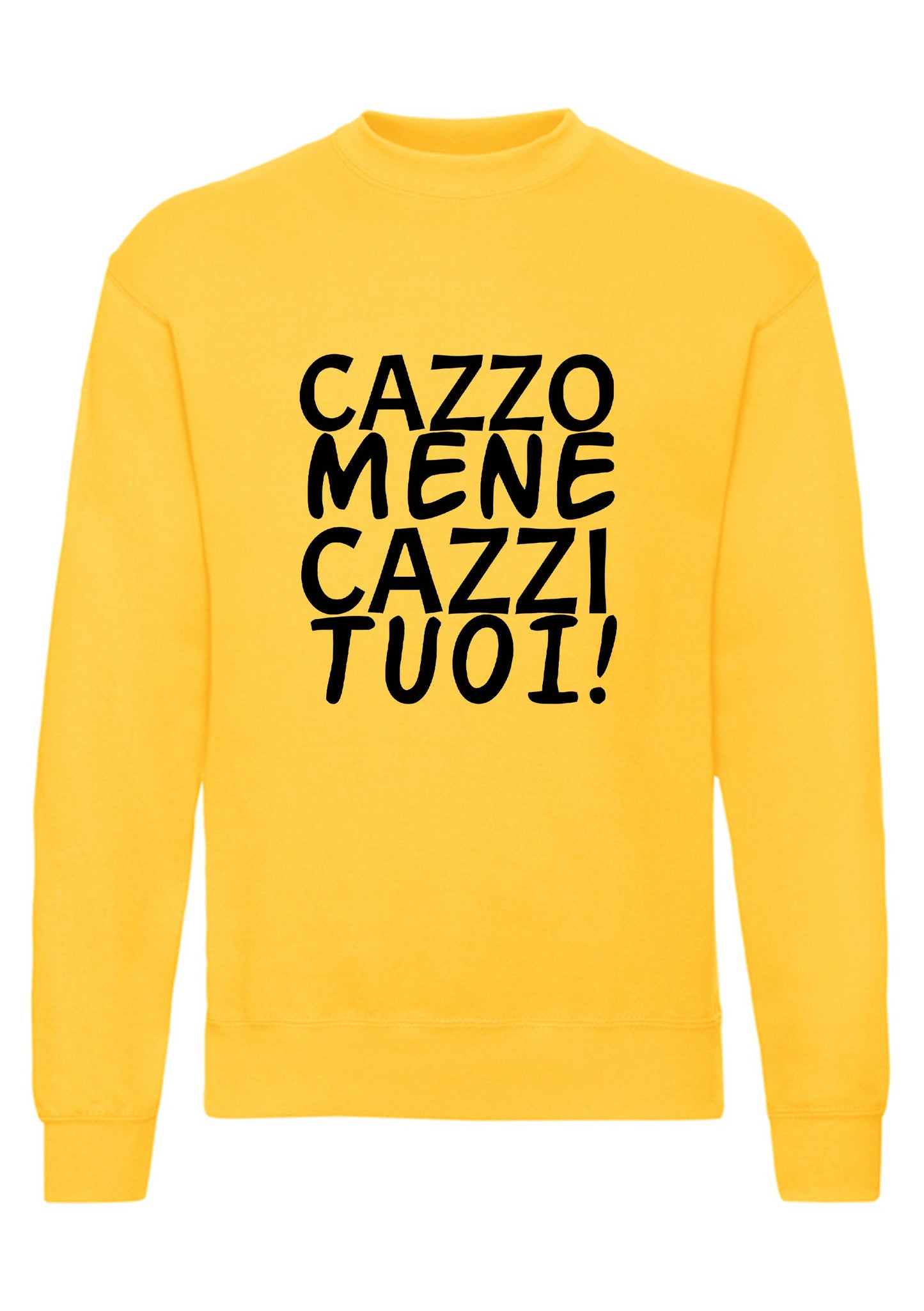 felpa girocollo unisex- cazzo mene cazzi tuoi