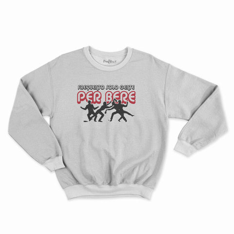 felpa girocollo unisex- frequento solo gente per bere v uomo