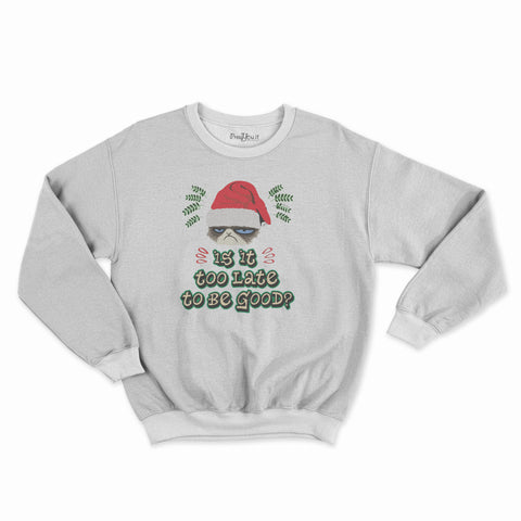 felpa girocollo unisex- natale is it too late to be good