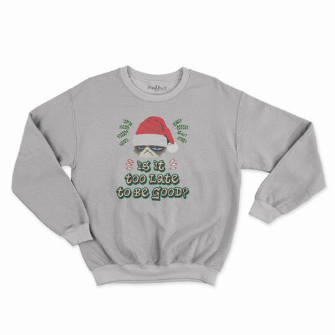 felpa girocollo unisex- natale is it too late to be good