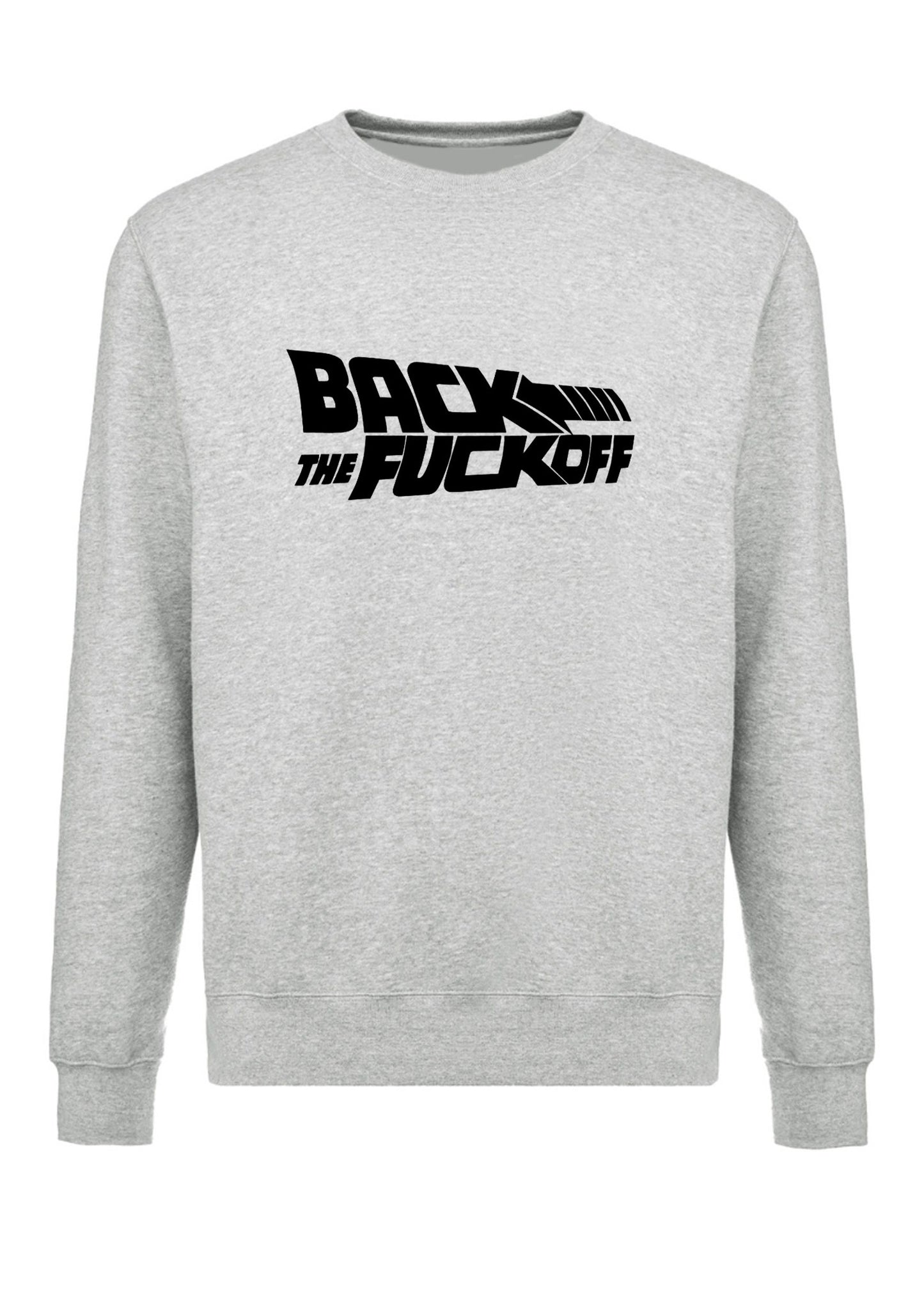 felpa girocollo unisex- back the fuckoff