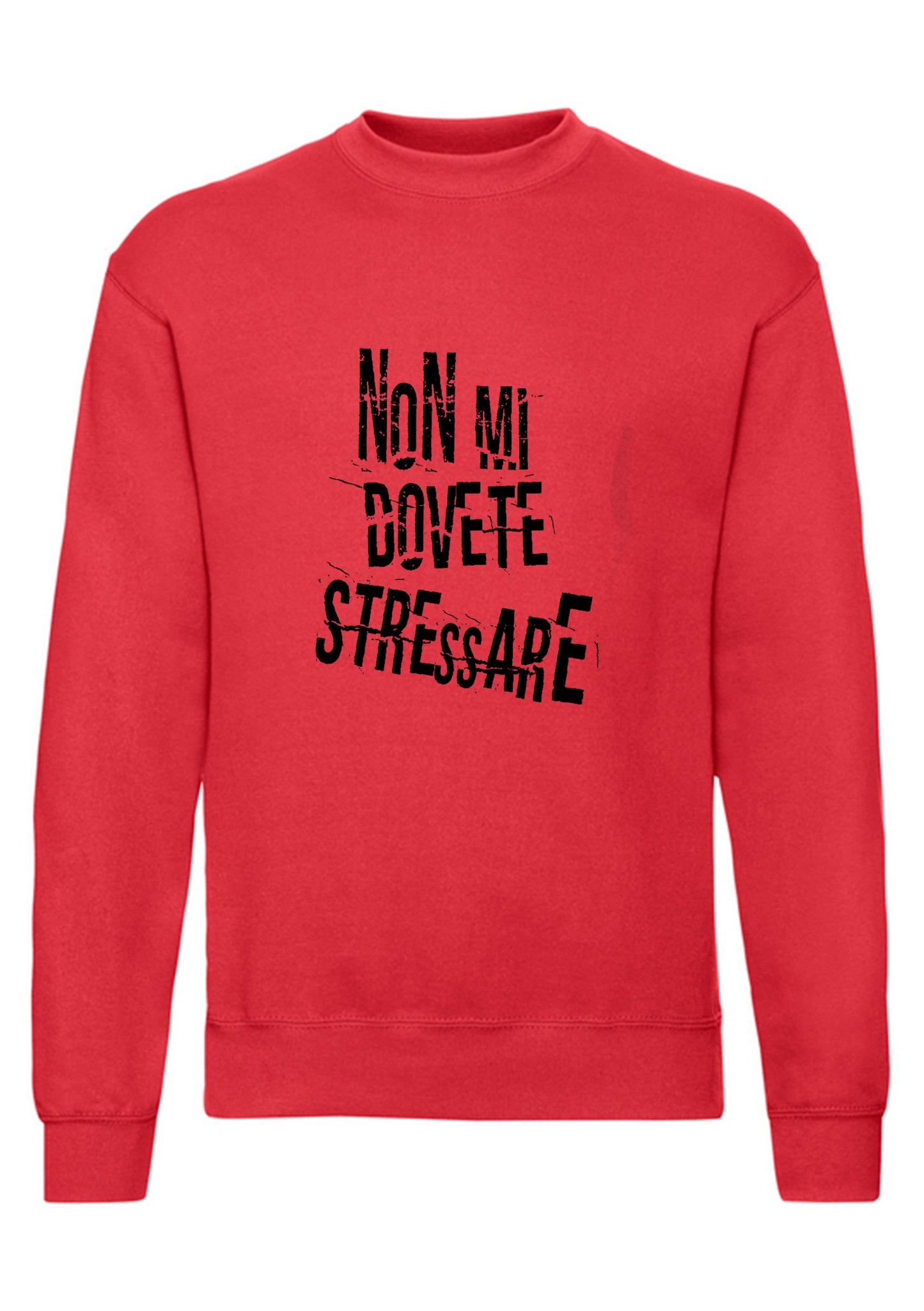 felpa girocollo unisex- non mi dovete stressare