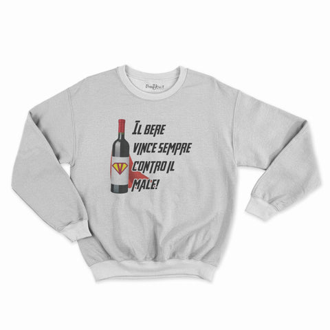 felpa girocollo unisex- il bere vince sempre contro il male