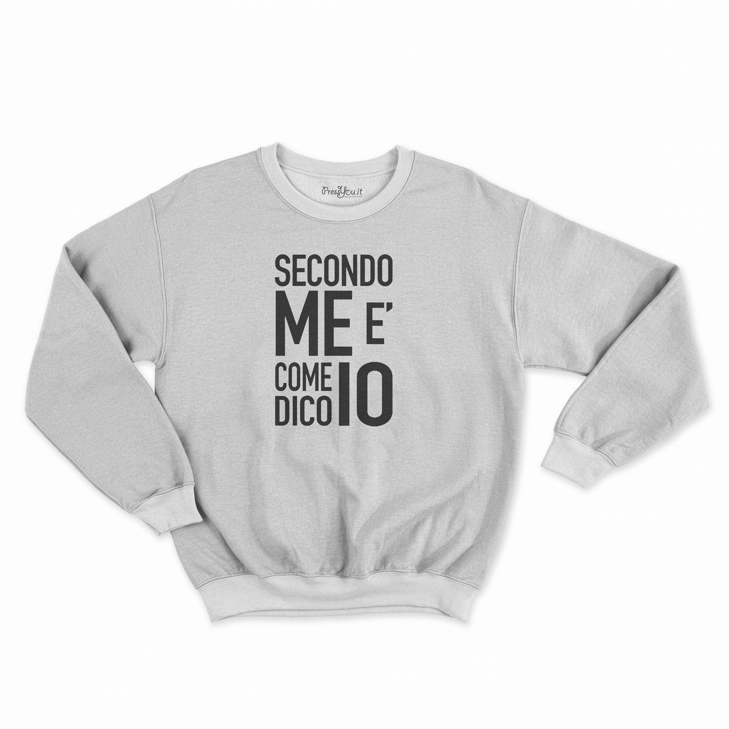 felpa girocollo unisex-secondo me e come dico io