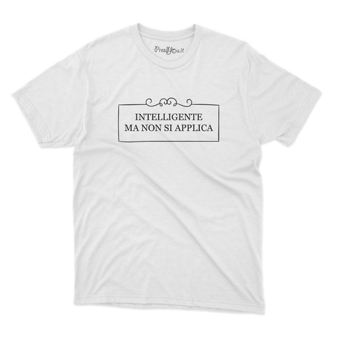 maglietta t-shirt- intelligente ma non si applica
