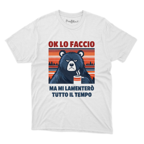 maglietta t-shirt- ok lo faccio ma mi lamentero tutto il tempo
