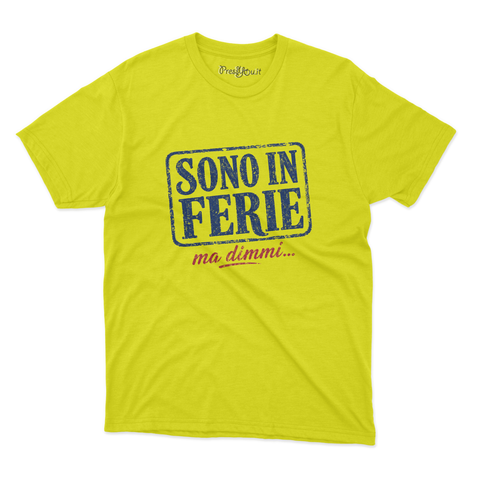 maglietta t-shirt- sono in ferie ma dimmi