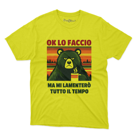 maglietta t-shirt- ok lo faccio ma mi lamentero tutto il tempo