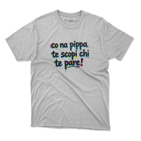 maglietta t-shirt- co na pippa te scopi chi te pare