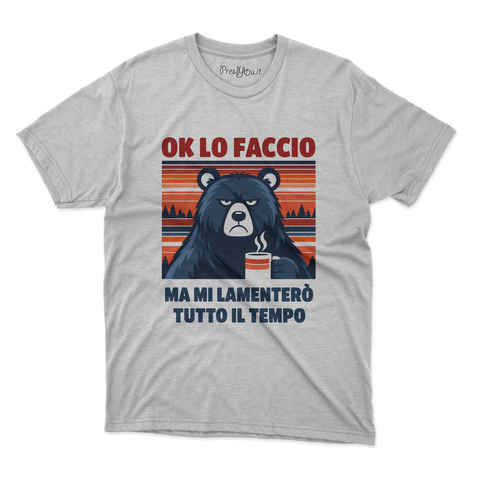 maglietta t-shirt- ok lo faccio ma mi lamentero tutto il tempo