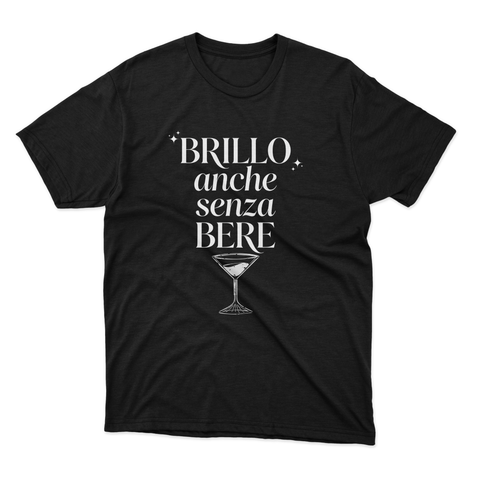 maglietta t-shirt- brillo anche senza bere