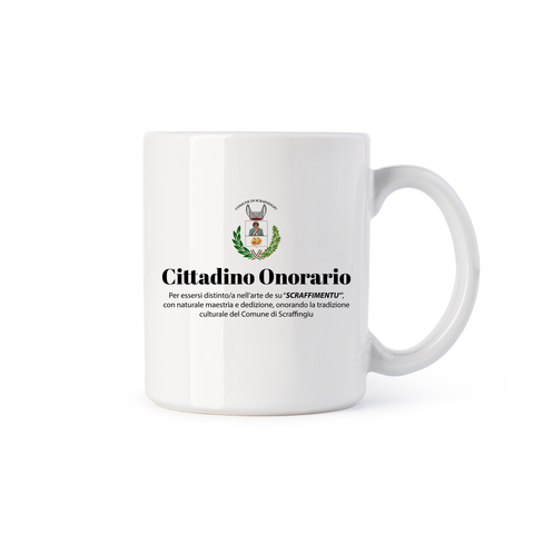 Tazza Ufficiale Comune di Scraffingiu - Cittadino Onorario - Approvato dal Sindaco di Scraffingiu