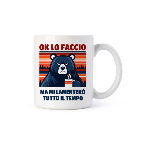 tazza Mug- ok lo faccio ma mi lamentero tutto il tempo