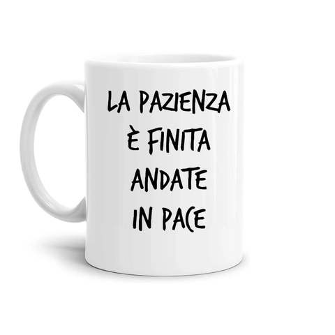 tazza Mug-la pazienza e finita andate in pace