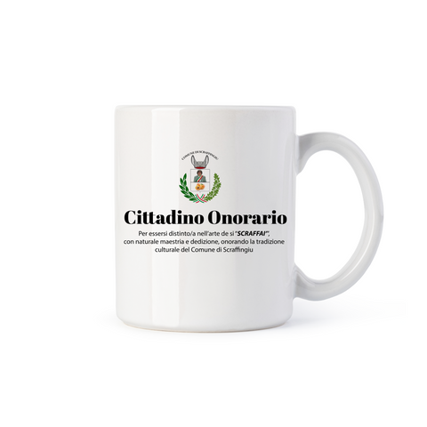 Tazza Ufficiale Comune di Scraffingiu - Cittadino Onorario - Approvato dal Sindaco di Scraffingiu