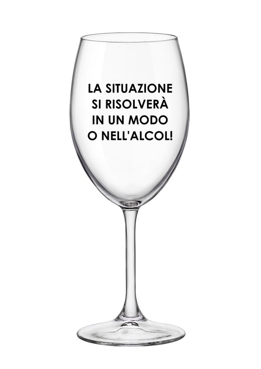 glass - the situation will be resolved one way or in alcohol