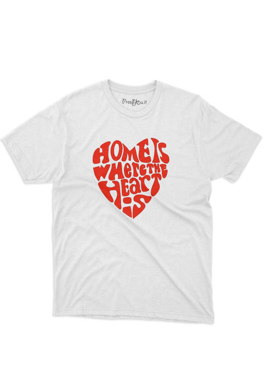 maglietta t-shirt- home is where the heart is amore san valentino