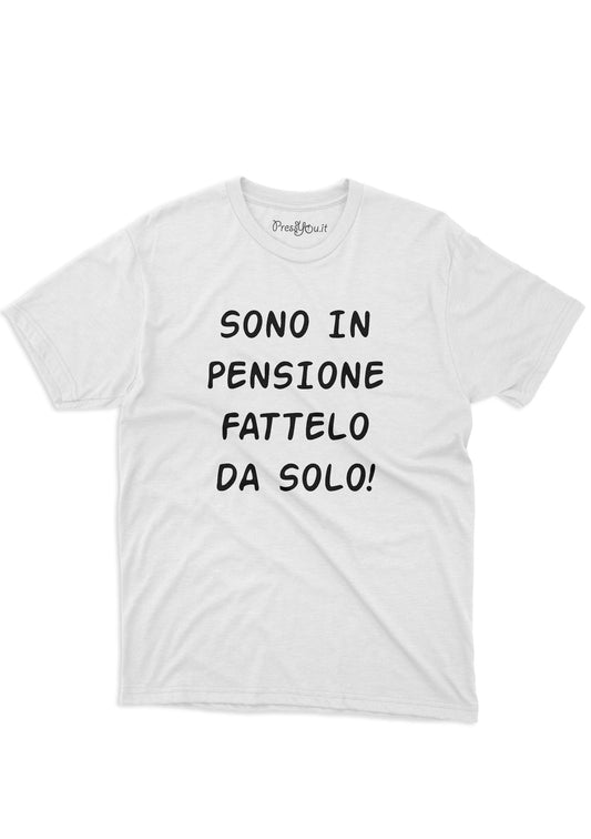 maglietta t-shirt-SONO IN PENSIONE FATTELO DA SOLO