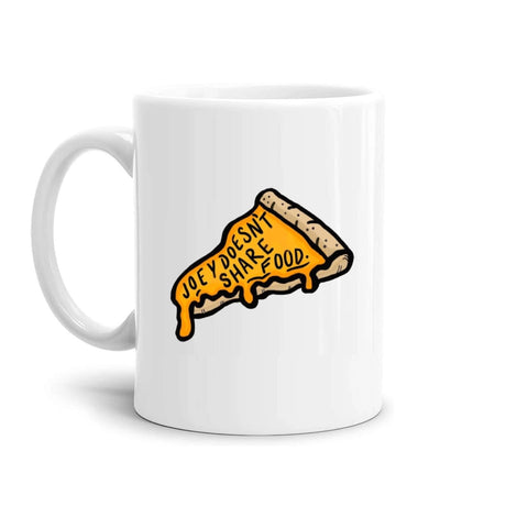 mug Mug- joey doesn t share food pizza